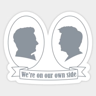 We're on our own side Sticker